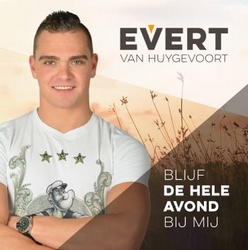 Evert van Huygevoort - Blijf De Hele Avond Bij Mij  CD-Single