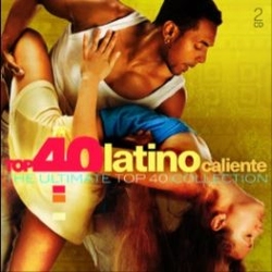 Latino Caliente - Top 40 Ultimate Collection   CD2