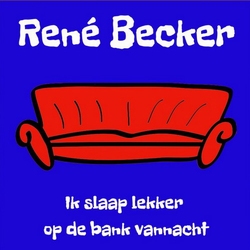 Rene Becker - Ik slaap lekker op de bank vannacht  CD-Single