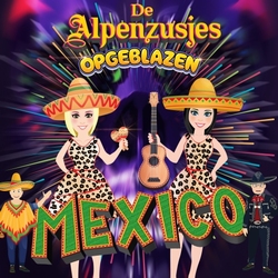 Alpenzusjes ft. Opgeblazen - Mexico  CD-Single
