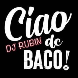 DJ Rubin - Ciao De Baco  CD-Single