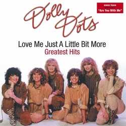 Dolly Dots - Love Me Just A Little Bit More   Greatest Hits  CD