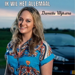 Danielle Wijkstra - Ik wil het allemaal  CD-Single