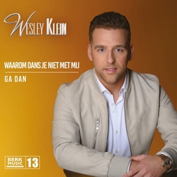 Wesley Klein - Waarom Dans Je Niet Met Mij / Ga Dan (13)  7"