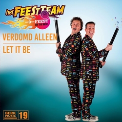 Feestteam - Verdomd Alleen / Let It Be (19)  7"