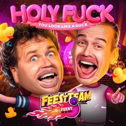 Feestteam - Holy Fuck (You Look Like A Duck)  CD-Single