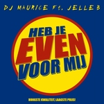 DJ Maurice ft. Jelle B. - Heb Je Even Voor Mij  CD-Single