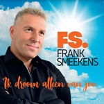 Frank Smeekens - Ik droom alleen van jou  CD-Single