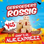 Gebroeders Rossig - Alie Exprezz  CD-Single