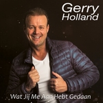 Gerry Holland - Wat jij me aan hebt gedaan  2Tr. CD Single
