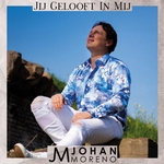 Johan Moreno - Jij gelooft in mij  CD-Single
