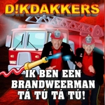 Dikdakkers - Ik ben een brandweer man ta tu ta tu  CD-Single