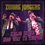 Zware Jongens - Krijg Ik Nu Nog Wat Te Zuipen  CD-Single