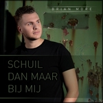 Brian More - Schuil Dan Maar Bij Mij  CD-Single