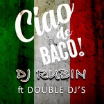 DJ Rubin ft. Double DJ's - Ciao De Baco  CD-Single