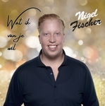 Nigel Fischer - Wat ik van je wil  CD-Single