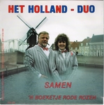 Het Holland Duo - Samen / 'N Boeketje Rode Rozen  7"