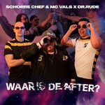 Schorre Chef &amp; MC Vals X Dr Rude - Waar Is De After?  CD-Single
