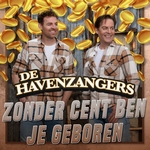 Havenzangers - Zonder Cent Ben Je Geboren  CD-Single