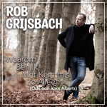 Rob Grijsbach - Waarom Ben Ik Met Kerstmis Zo Alleen  CD-Single