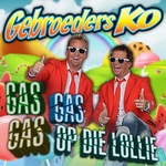 Gebroeders Ko - Gas Gas Gas Op Die Lollie  CD-Single