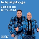 Lawineboys - Sex Met Die Kale / Sweet Caroline (17)  7"
