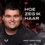 Mike Versteeg - Hoe zeg ik haar  CD-Single