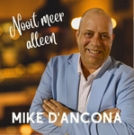 Mike D'Ancona - Nooit Meer Alleen  CD-Single