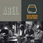 Abel - Geen Water Bij De Wijn   CD