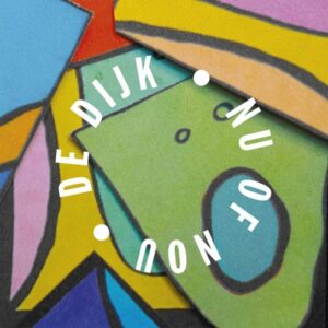De Dijk - Nu of nou  CD
