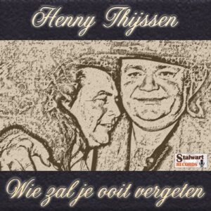 Henny Thijssen - Wie Zal je ooit Vergeten  CD