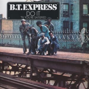 B.T. Express - Do It ('Til You're Satisfied)   CD