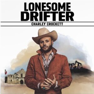 Charley Crockett - Lonesome Drifter  CD