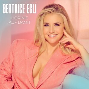 Beatrice Egli - Hör Nie Auf Damit Auf  CD