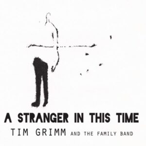 Tim Grimm - A Stranger In This Time   CD
