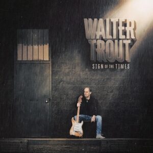Walter Trout - Sign of the Times  CD
