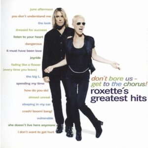 Roxette - Don't Bore Us - Get To The Chorus 30th Anniversary  CD2