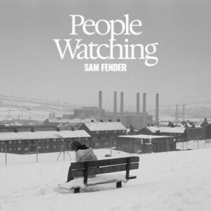 Sam Fender - People Watchin ( DeLuxe Edition)  CD2
