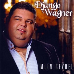 Django Wagner - Mijn Gevoel  CD