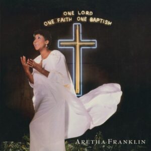 Aretha Franklin - One Lord,One Faith,One Baptism  2CD