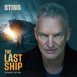 Sting - The Last Ship (Expanded Edition)   2LP