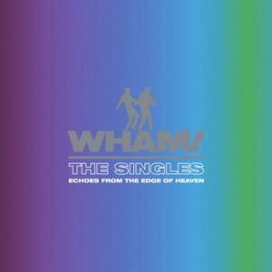 Wham! - The Singles: Echoes from the Edge of Heaven  2LP
