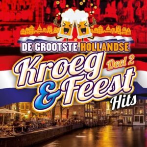 De Grootste Hollandse Kroeg & Feest Hits deel 2  CD