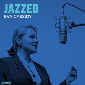 Eva Cassidy - JAZZED (deluxe 45rpm) 2LP